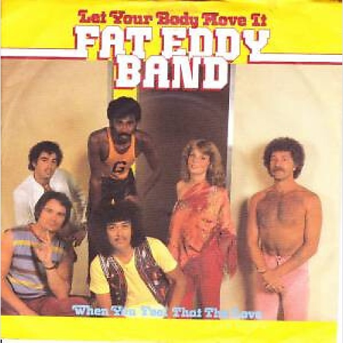 7" Fat Eddy Band - Let Your Body Move It