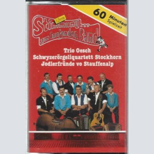 MC-Trio Oesch--Schwyzerörgeliquartett Stockhorn Jodlerfründe vo Stauffenalp