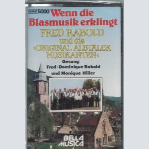 MC-Fred Rabold und die original albtäler Musikanten--Wenn die Blasmusik erklingt