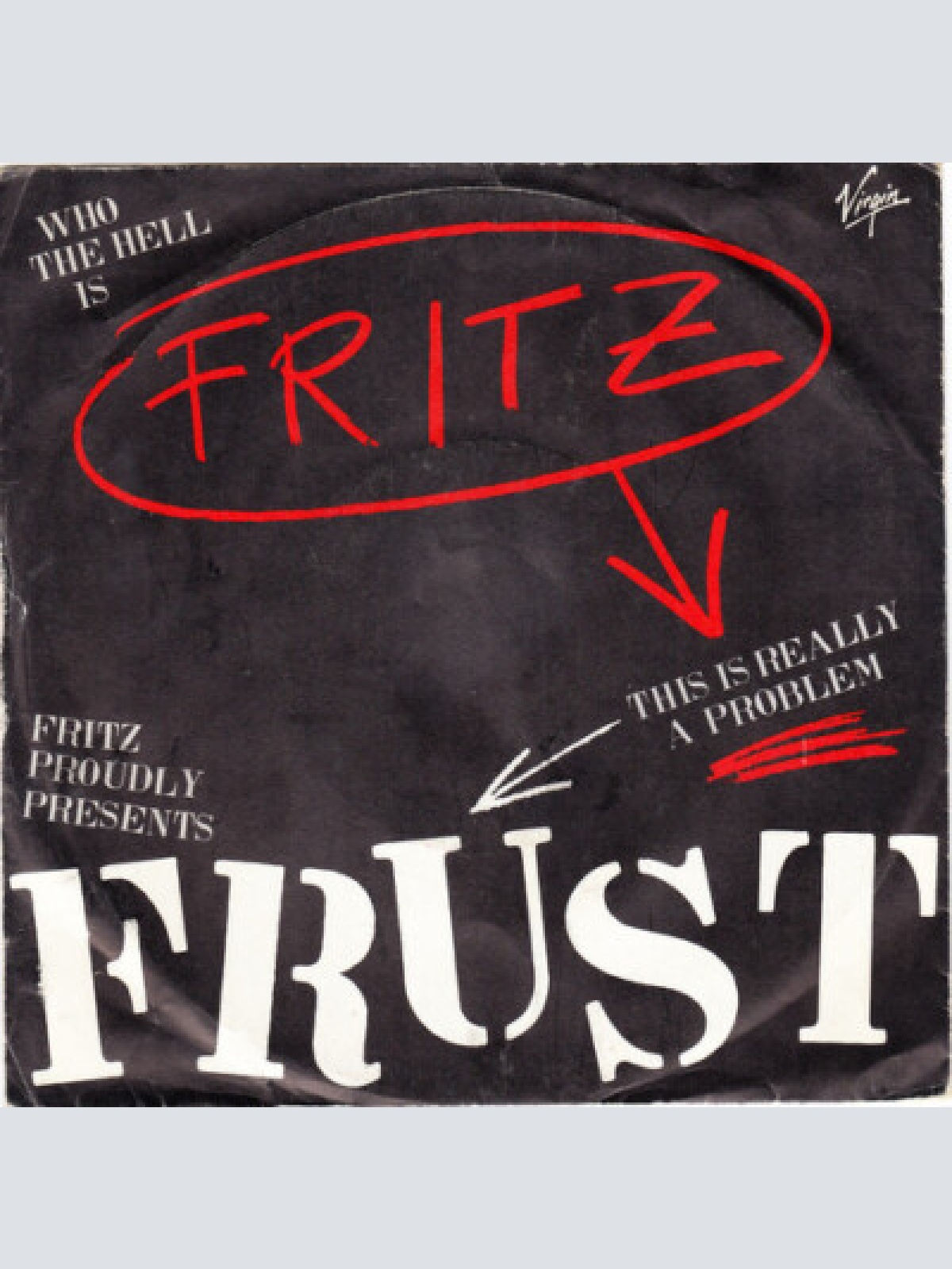 7", Single Fritz - Frust (This Is Really A Problem)