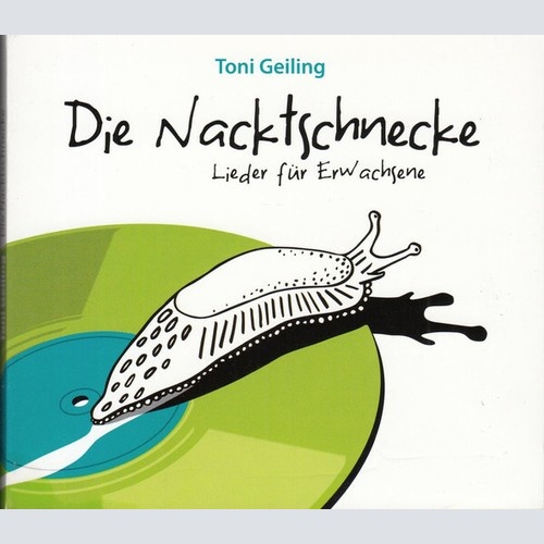 CD, Album Toni Geiling - Die Nacktschnecke. Lieder Für Erwachsene