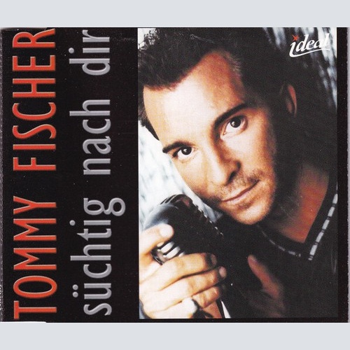 CD, Single Tommy Fischer - Süchtig Nach Dir