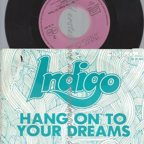 7"   Indigo  – Hang On To Your Dreams / Dancer On The Edge Of Time