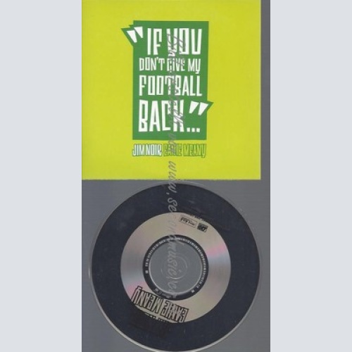 PROMO CD--JIM NOIR EANIE MEANY--IF YOU DONT GIVE MY FOOTBALL BACK--1TR