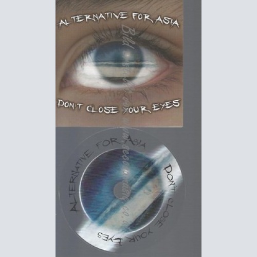 CD--ALTERNATIVE FOR ASIA--DONT CLOSE YOUR EYES--