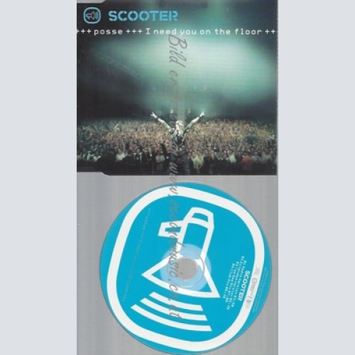 CD--SCOOTER -- -POSSE--- I NEED YOU ON THE FLOOR