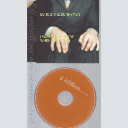 MAXI CD--ECHO & THE BUNNYMEN -- - SINGLE -- *I WANT BE THERE WHEN YOU COME