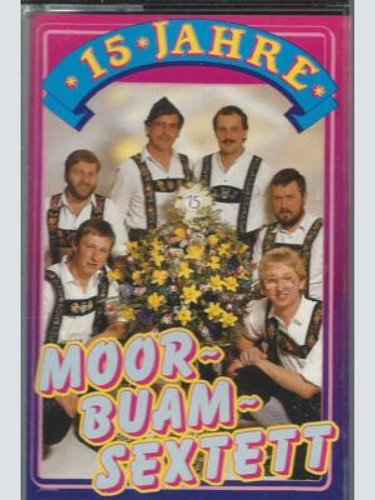 MC--15 Jahre--  Moor~Buam~Sextett