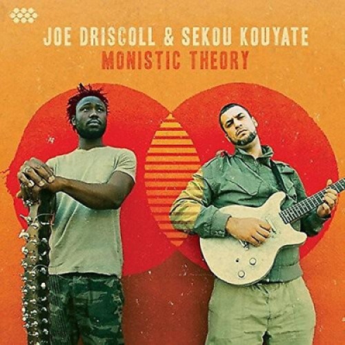 LP, Gat Joe Driscoll & Sekou Kouyate - Monistic Theory