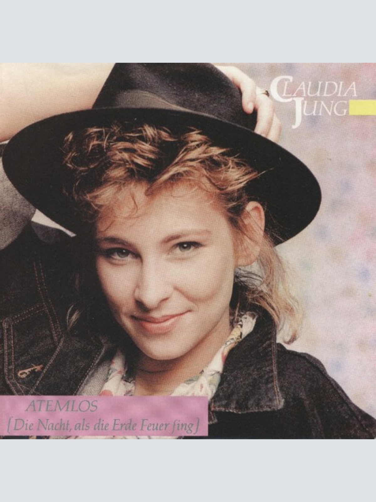 7", Single Claudia Jung - Atemlos (Die Nacht Als Die Erde Feuer Fing)