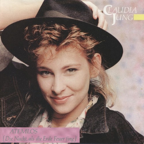 7", Single Claudia Jung - Atemlos (Die Nacht Als Die Erde Feuer Fing)