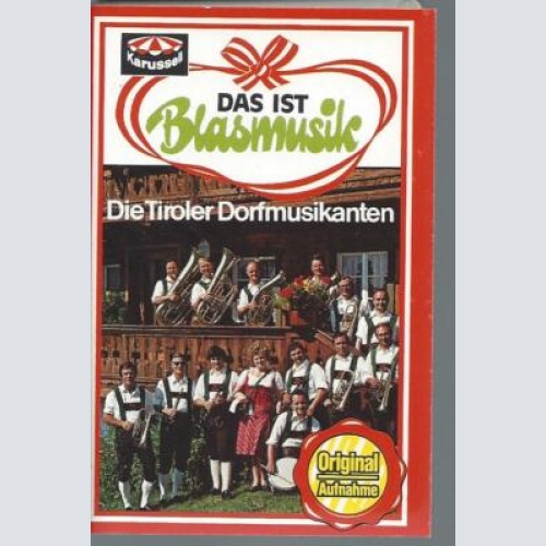 MC--Die Tiroler Dorfmusikanten --Das ist Blasmusik