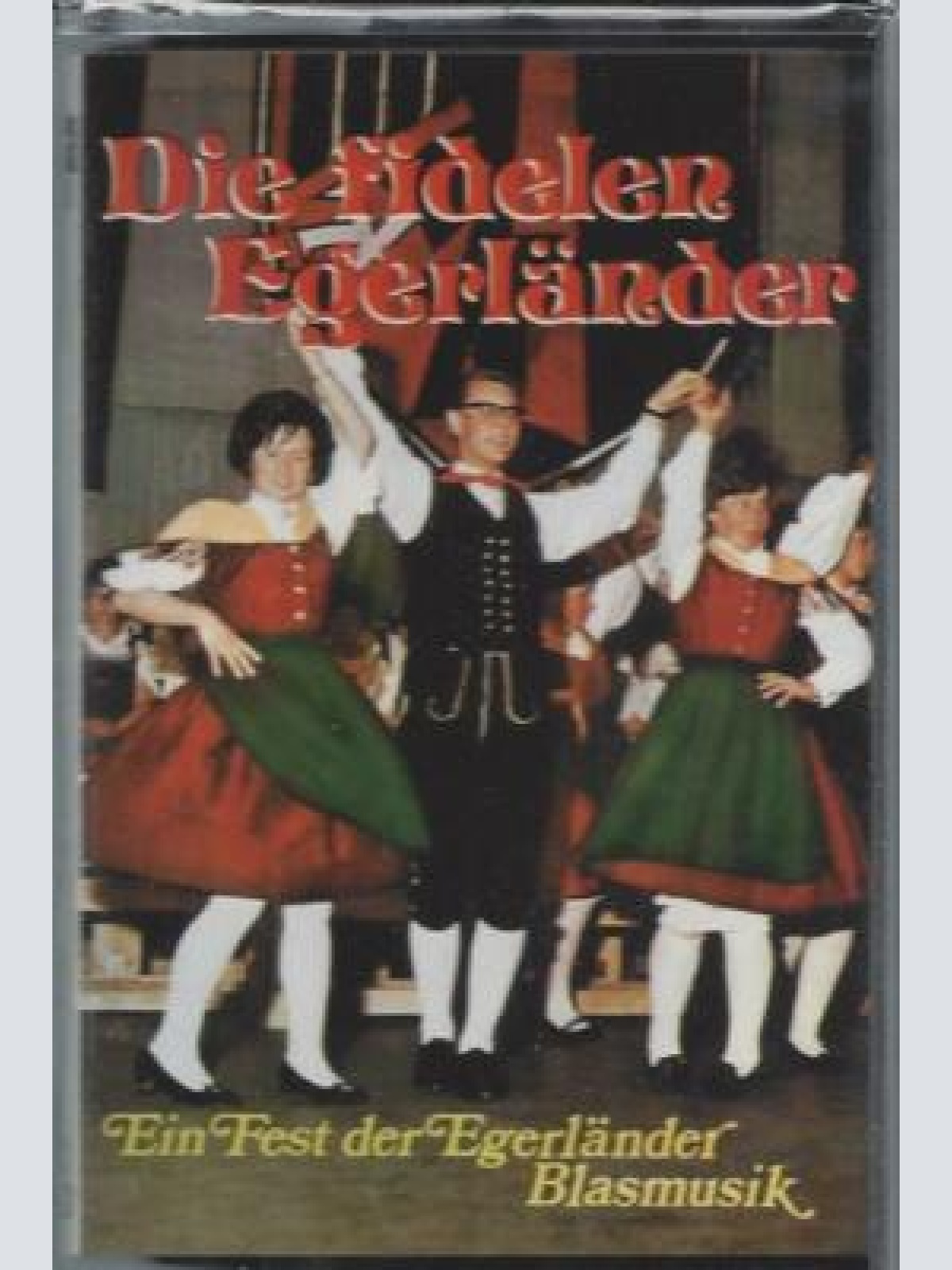 MC--Die fidelen Egeländer --Ein Fest der Egerländer Blasmusik