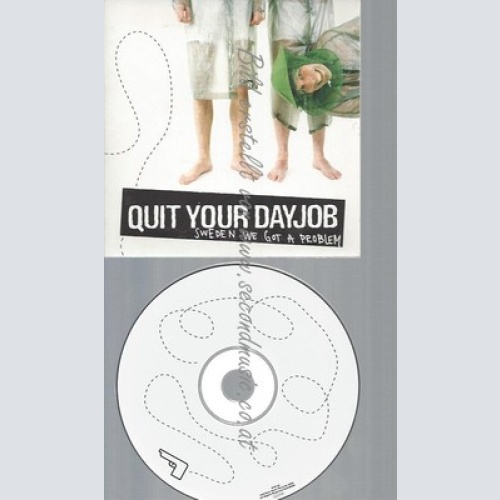 CD--CARDSLEEVE-QUIT YOUR DAYJOB--SWEDEN WE GOT A PROBLEM --PROMO