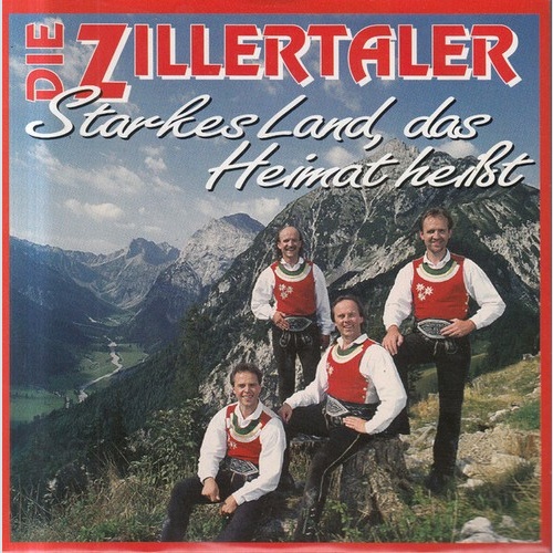 7", Single Die Zillertaler - Starkes Land, Das Heimat Heißt