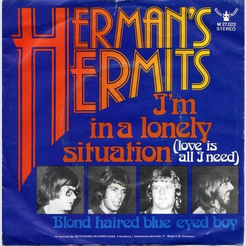 7", Single Herman's Hermits - I'm In A Lonely Situation (Love Is All I Need)