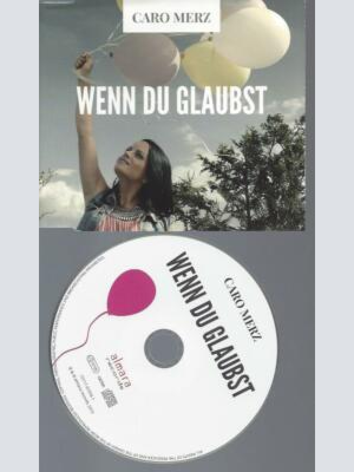 CD - Caro Merz Wenn du glaubst