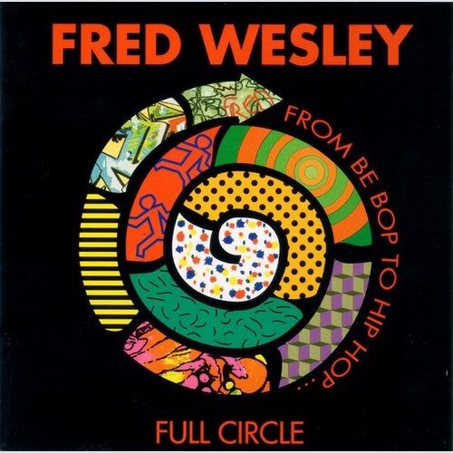 CD, Album Fred Wesley - Full Circle (From Be Bop To Hip Hop)