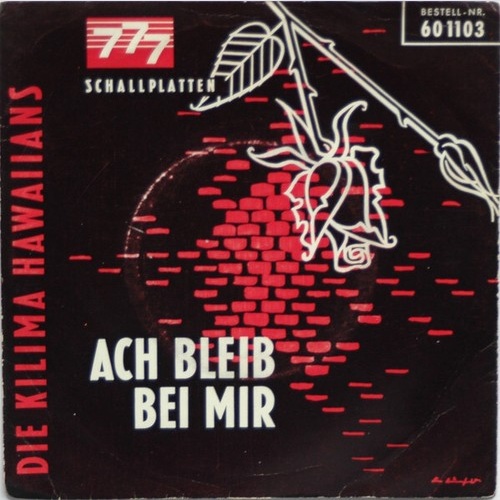 7", Single Die Kilima Hawaiians* - Ach Bleib Bei Mir