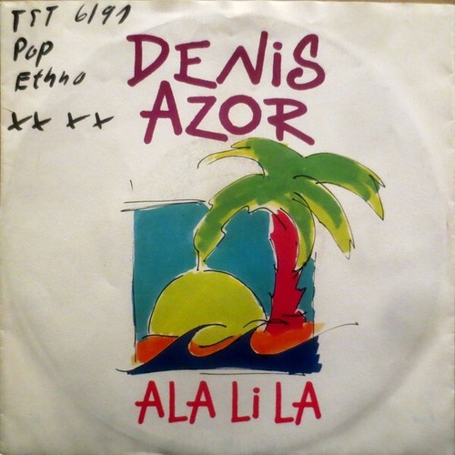 7", Single Denis Azor - Ala Li La