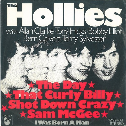7", Single The Hollies - The Day That Curly Billy Shot Down Crazy Sam McGee