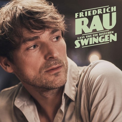 CD, Album Friedrich Rau - Lass Uns Ein Bisschen Swingen