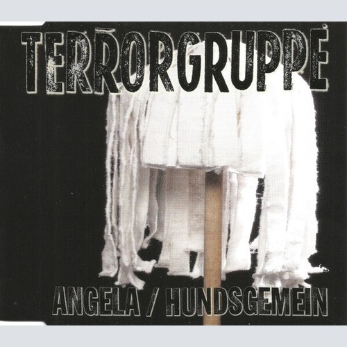 CD, Single Terrorgruppe - Angela / Hundsgemein