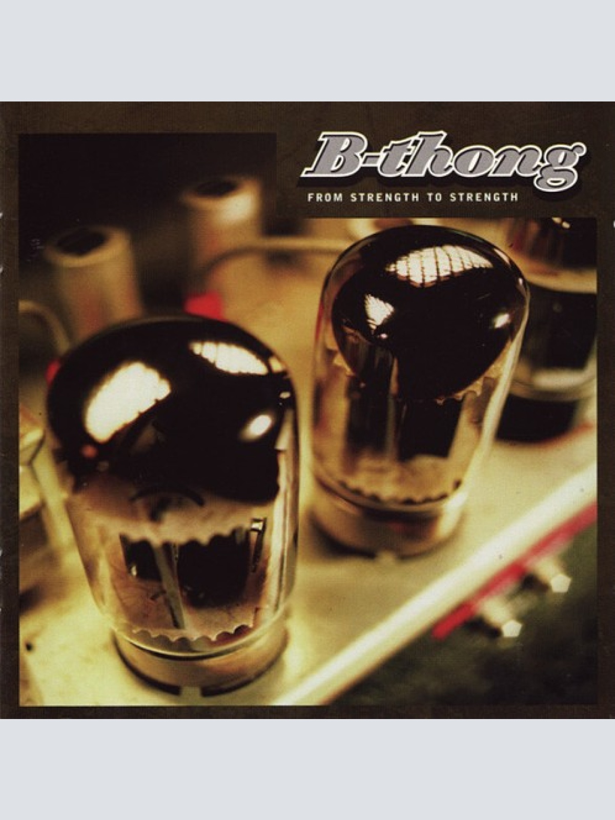 CD, Album B-thong - From Strength To Strength