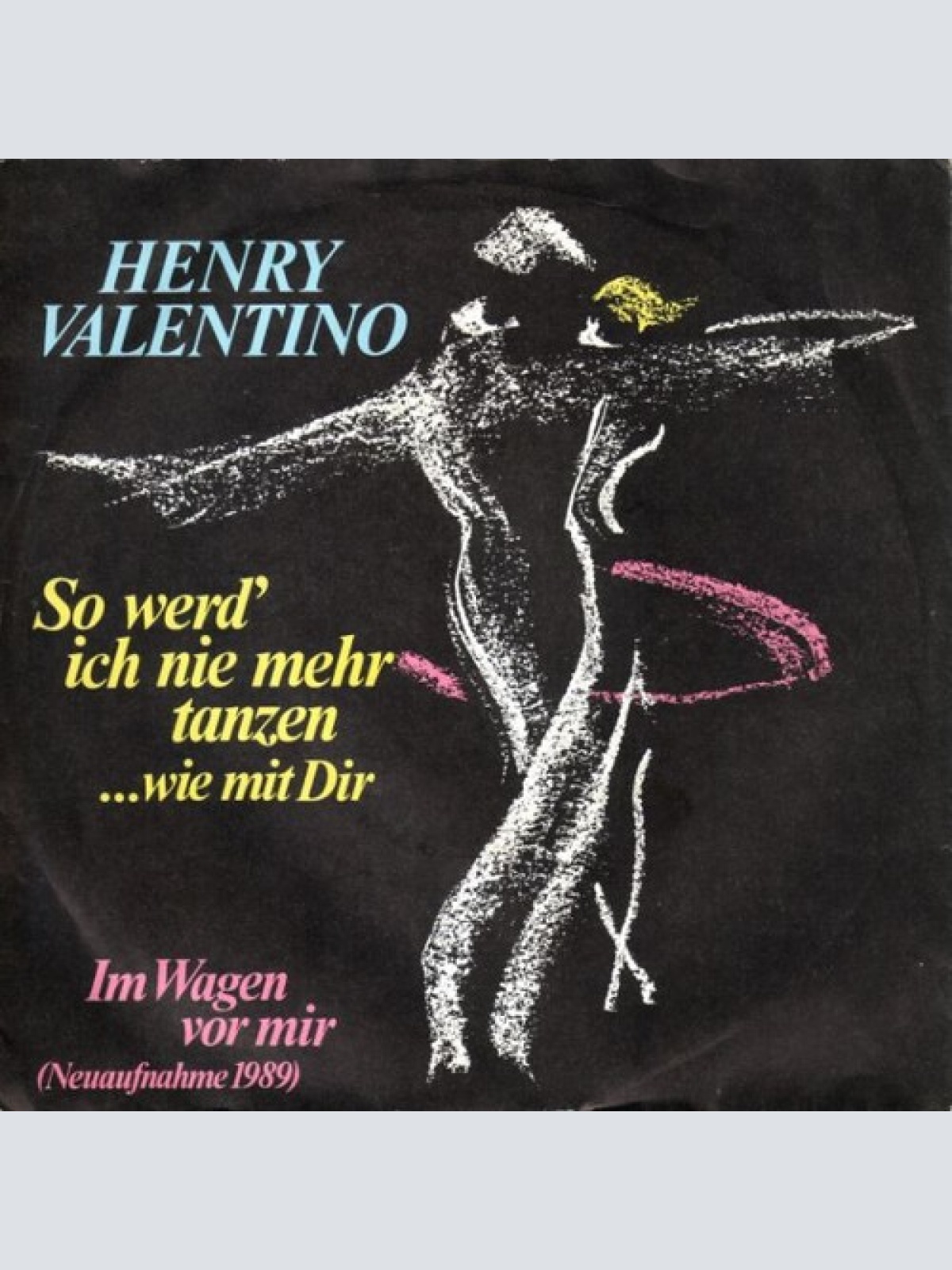 7", Single Henry Valentino - So Werd' Ich Nie Mehr Tanzen ...Wie Mit Dir