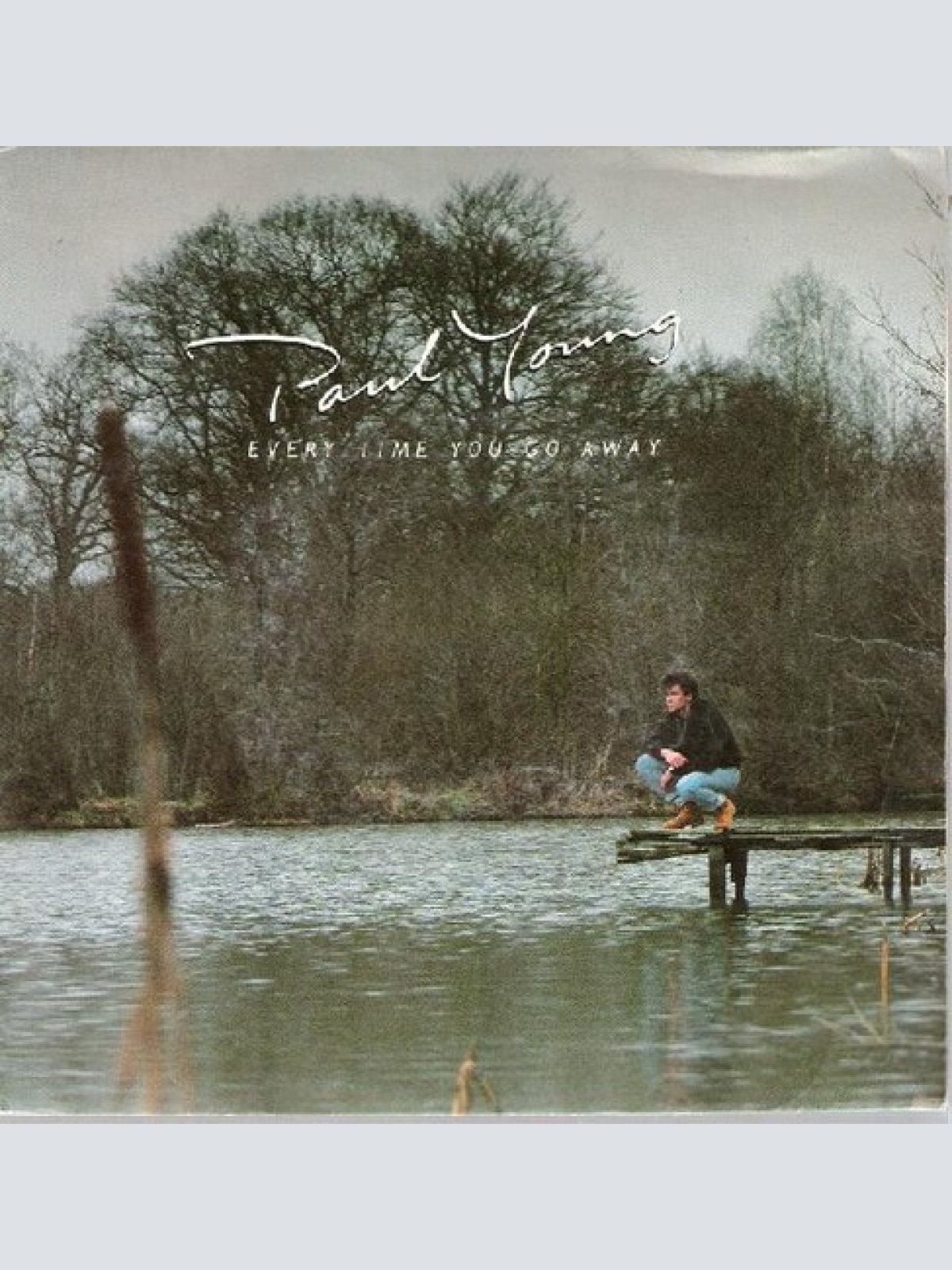7", Single Paul Young - Every Time You Go Away