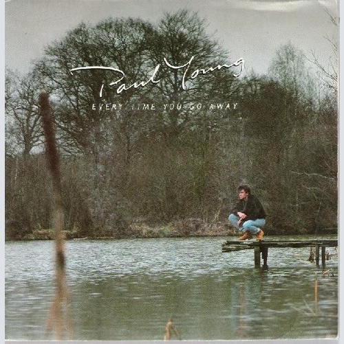 7", Single Paul Young - Every Time You Go Away