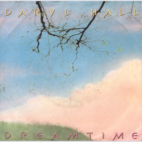 7", Single Daryl Hall - Dreamtime