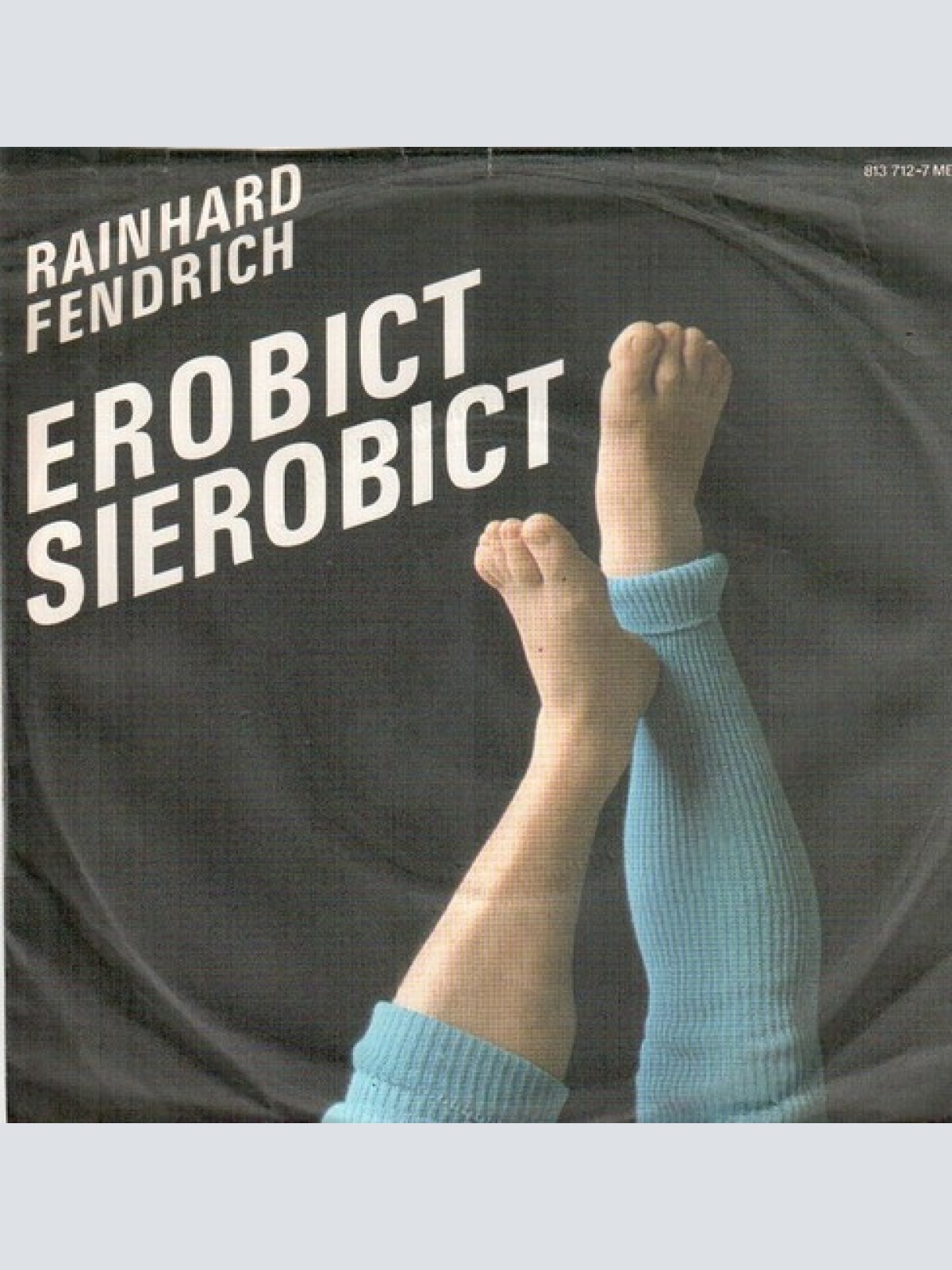 7" Rainhard Fendrich - Erobict Sierobict