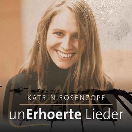CD, Album, Dig Katrin Rosenzopf - UnErhörte Lieder