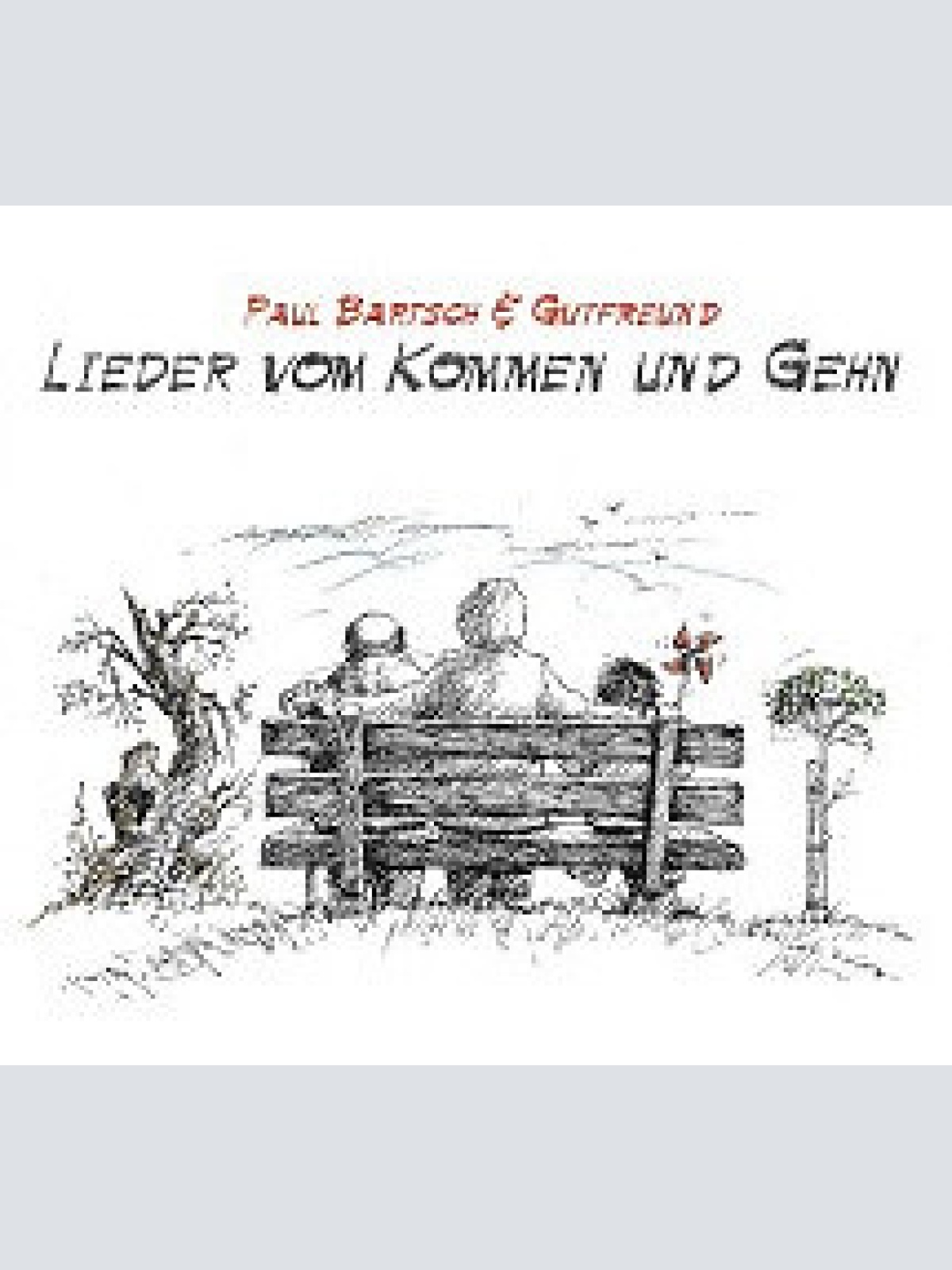 CD, Album Paul Bartsch & Gutfreund* - Lieder Vom Kommen Und Gehn