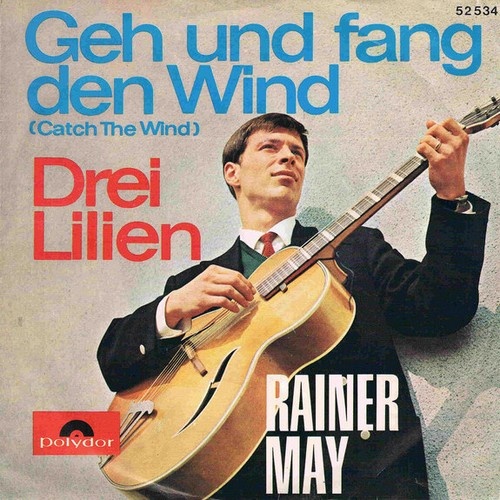7", Single, Mono Rainer May* - Geh Und Fang Den Wind
