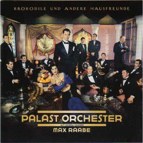 CD, Album, RP Palast Orchester Mit Seinem Sänger Max Raabe - Krokodile Und An...