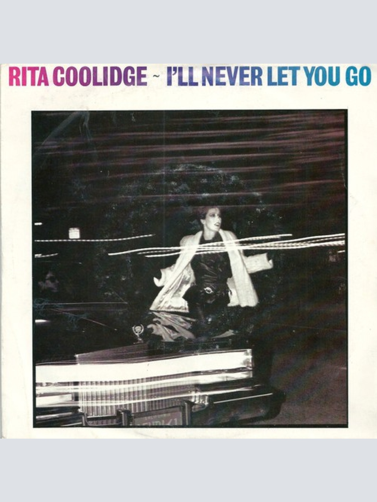 7" Rita Coolidge - I'll Never Let You Go