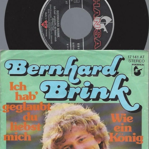 7"   Bernhard Brink – Ich Hab' Geglaubt, Du Liebst Mich