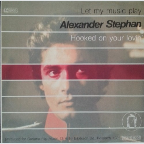 7" Alexander Stephan - Let My Music Play / Hooked On Your Lovin'