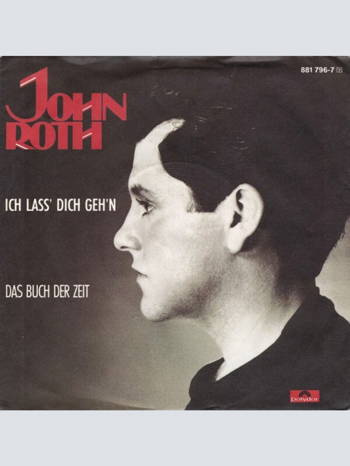 7" John Roth (3) - Ich Lass' Dich Geh'n