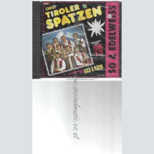 CD--ORIGINAL TIROLER SPATZEN | --SO A EDELWEISS