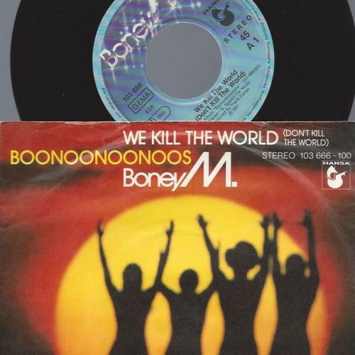 7" Boney M. – We Kill The World