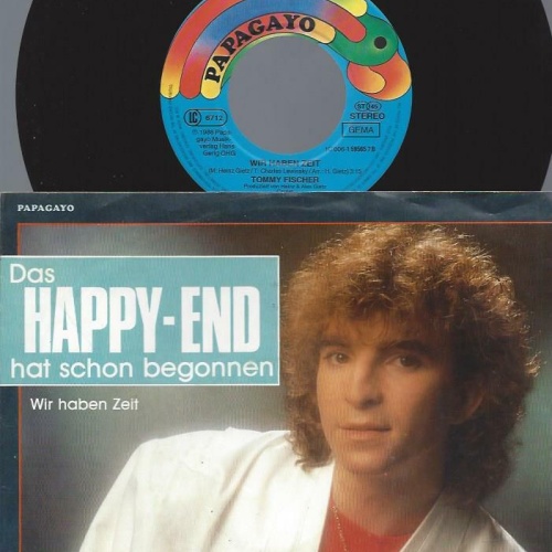 7" Tommy Fischer – Das Happy End Hat Schon Begonnen
