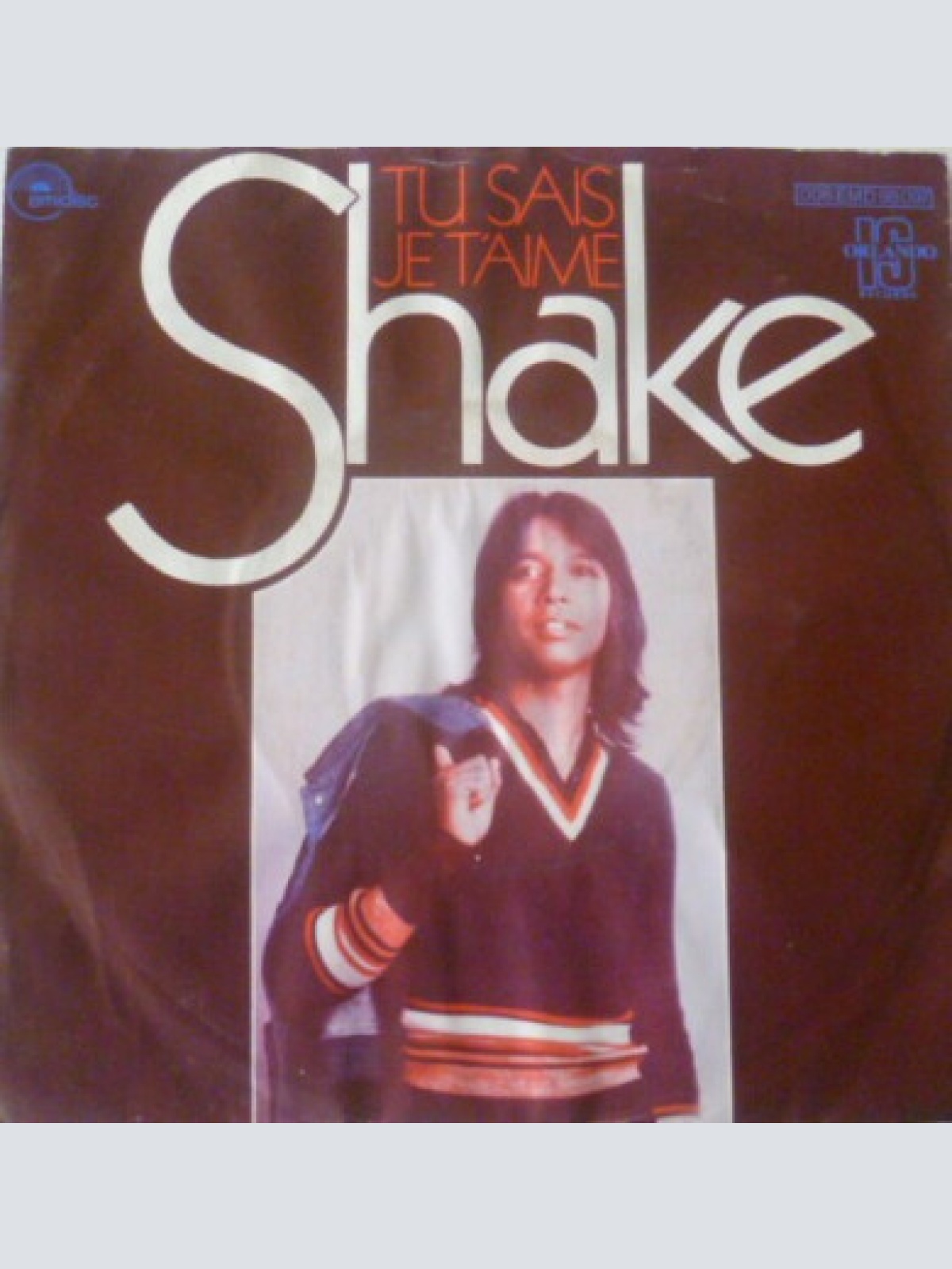 7", Single Shake (4) - Tu Sais Je T'Aime / Fort Et Magique