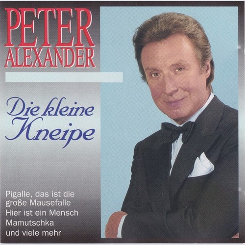 CD, Comp Peter Alexander - Die Kleine Kneipe