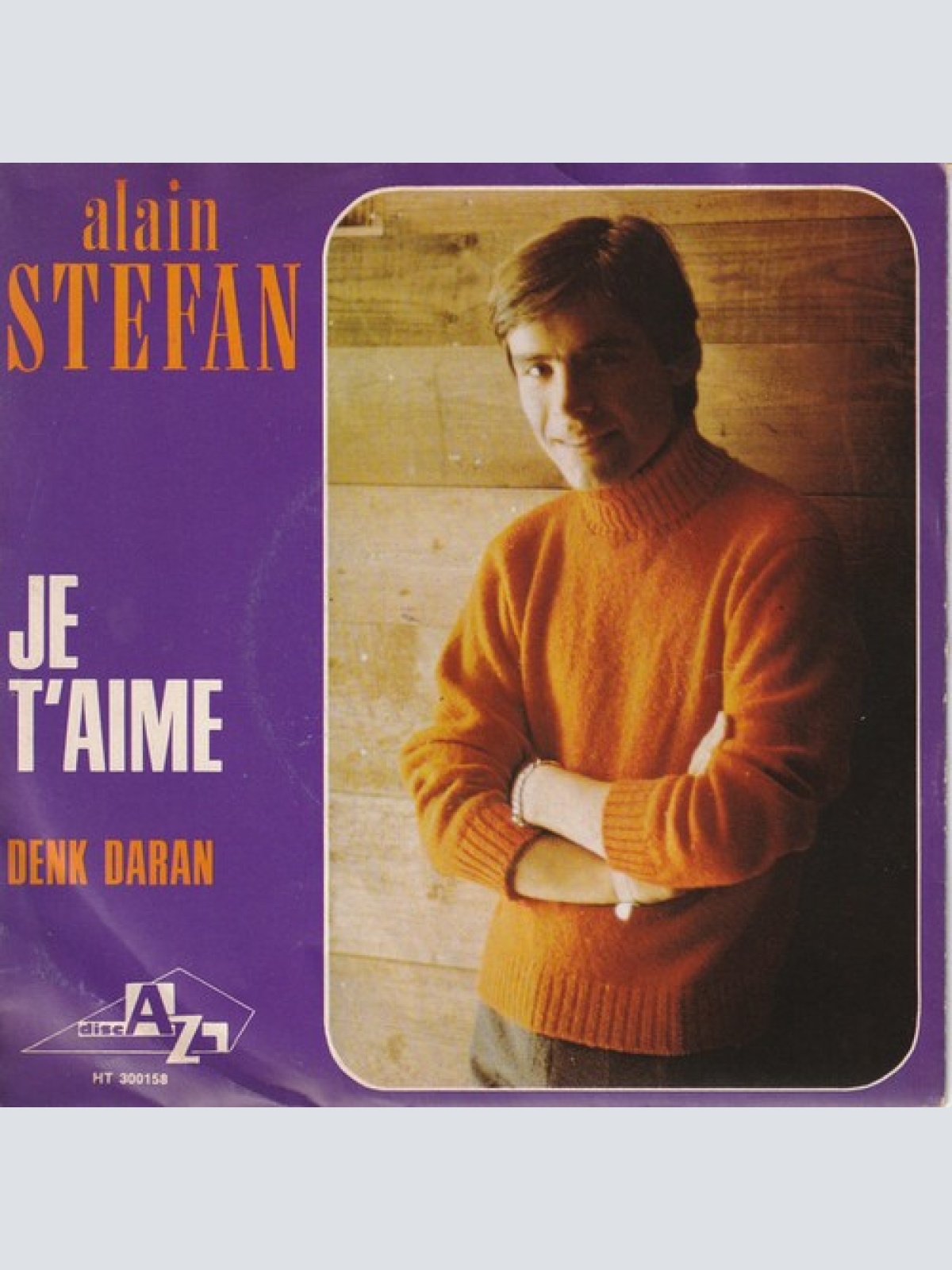 7", Single Alain Stefan - Je T'aime