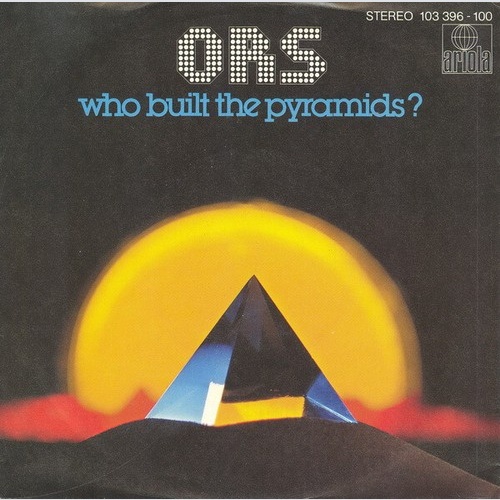 7", Single ORS* - Who Built The Pyramids?