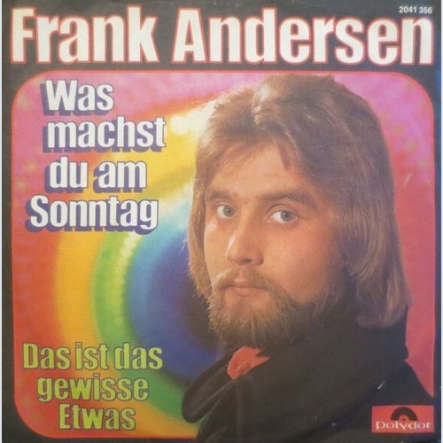 7", Single Frank Andersen - Was Machst Du Am Sonntag / Das Gewisse Etwas