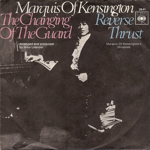 7", Single Marquis Of Kensington - The Changing Of The Guard / Reverse Thrust